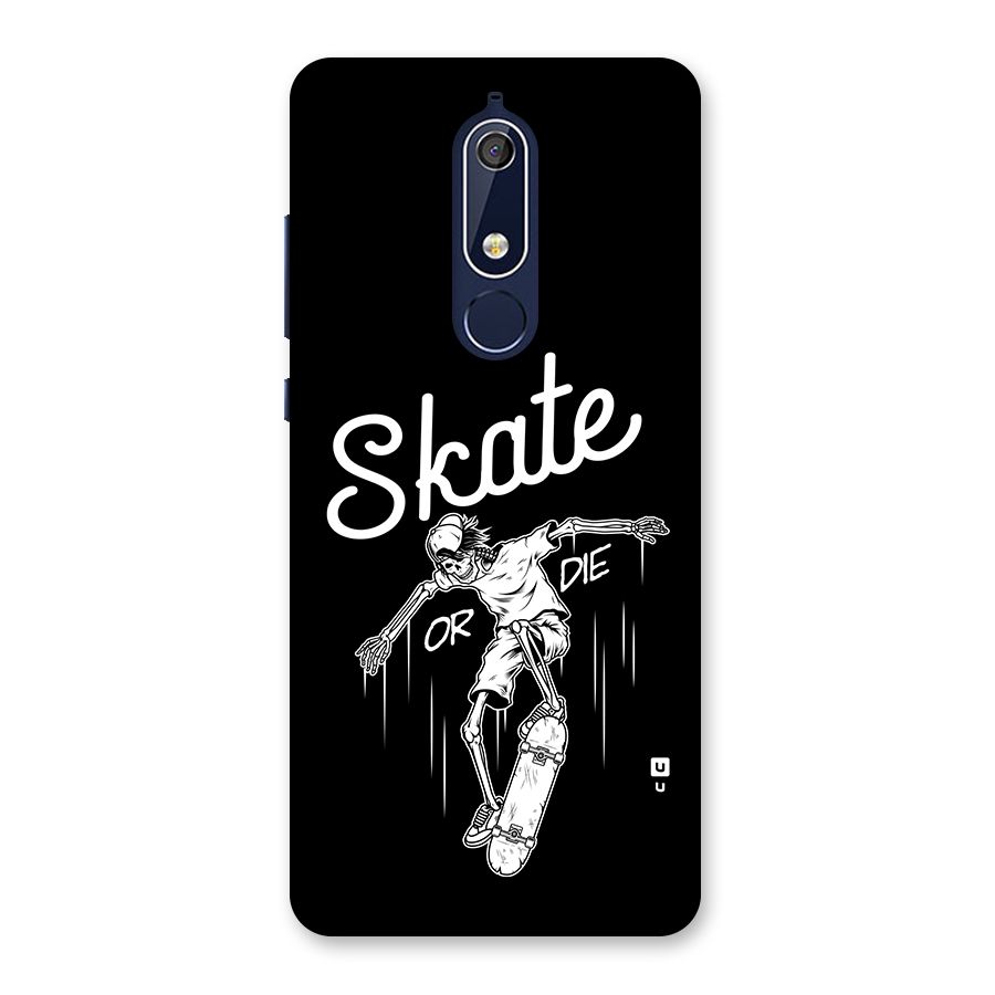 Skate Or Die Back Case for Nokia 5.1