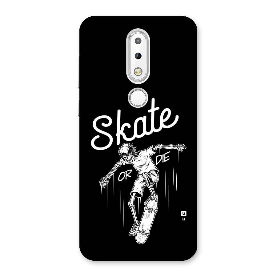 Skate Or Die Back Case for Nokia 6.1 Plus