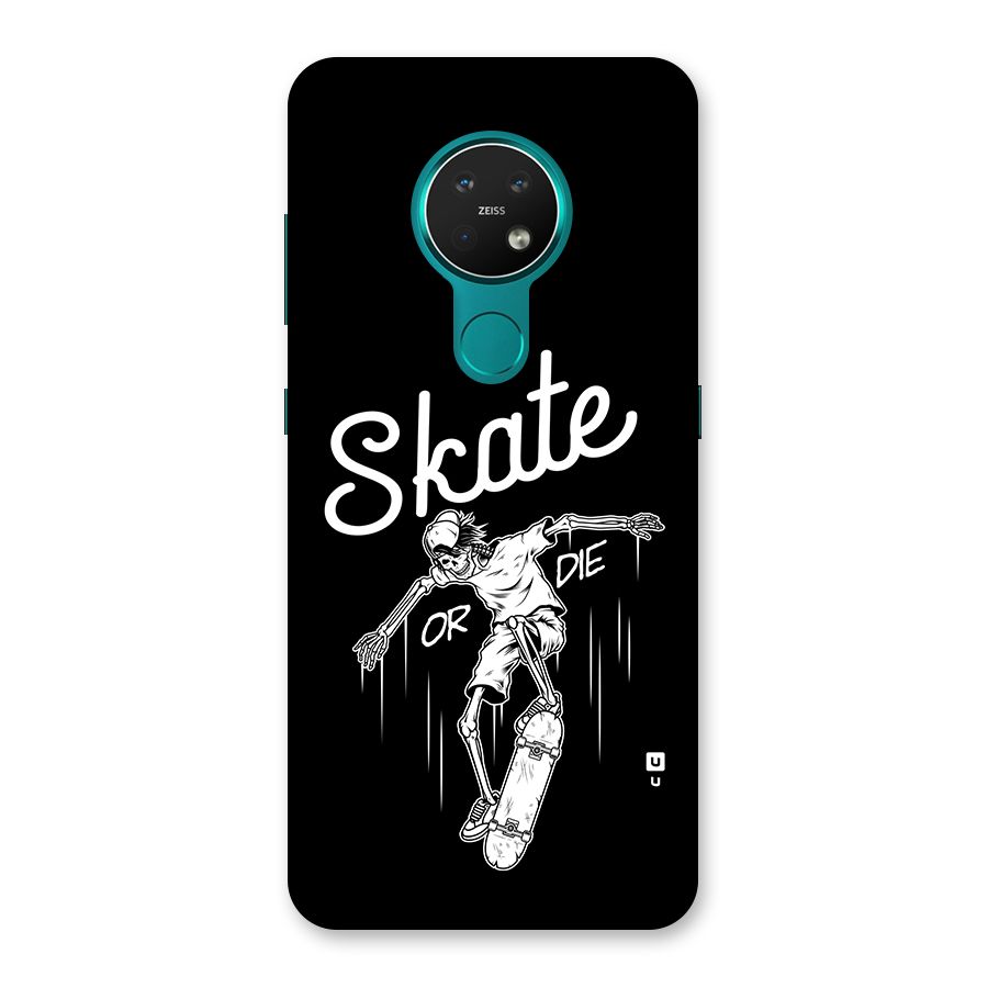 Skate Or Die Back Case for Nokia 7.2