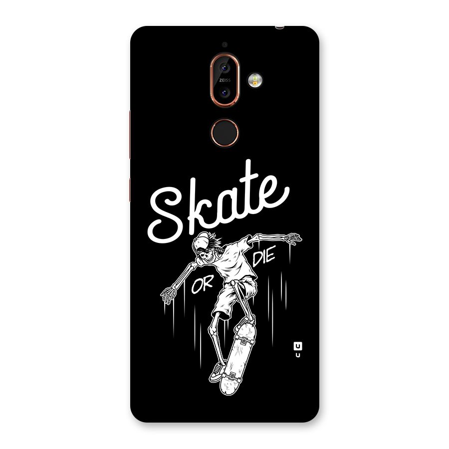 Skate Or Die Back Case for Nokia 7 Plus