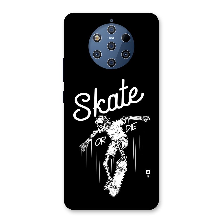 Skate Or Die Back Case for Nokia 9 PureView