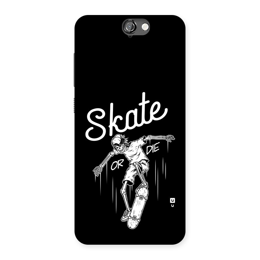 Skate Or Die Back Case for One A9