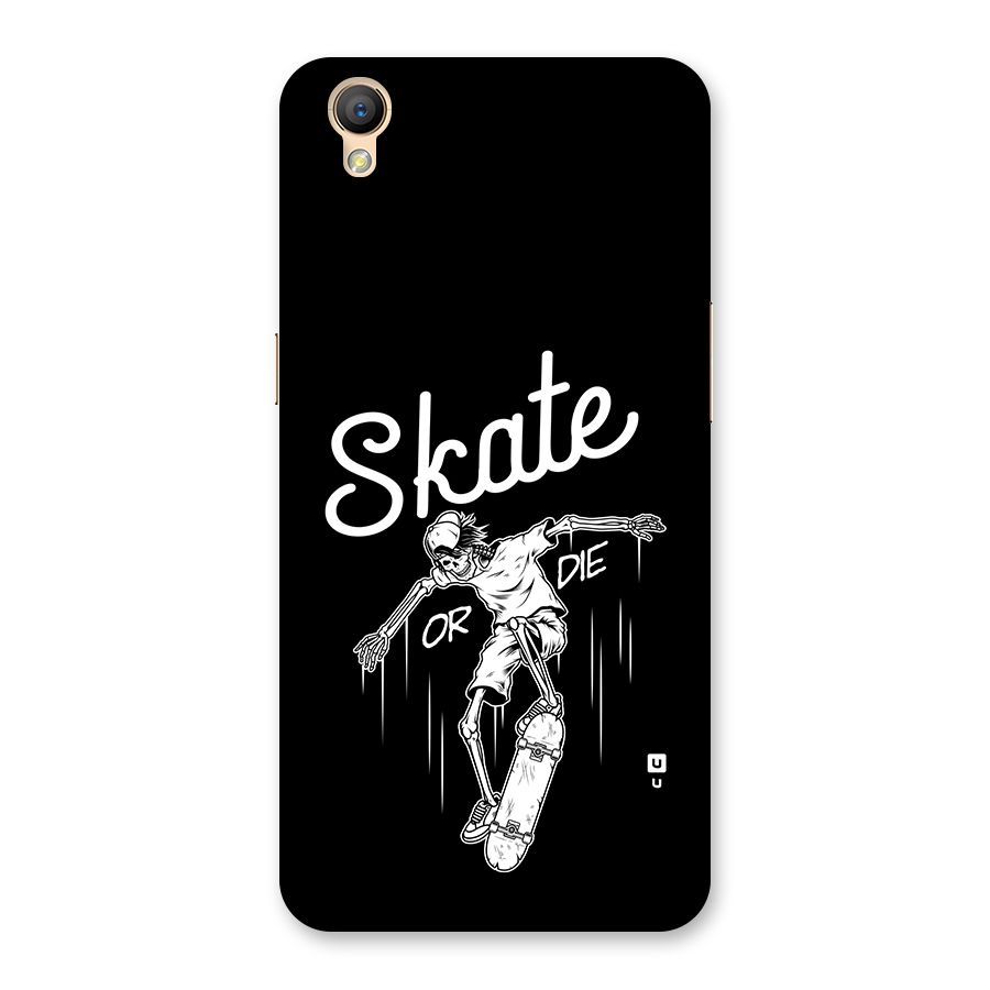 Skate Or Die Back Case for Oppo A37