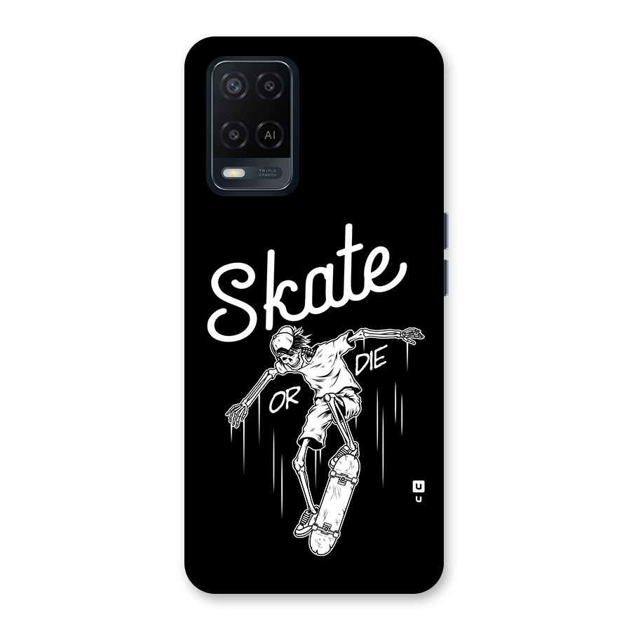 Skate Or Die Back Case for Oppo A54
