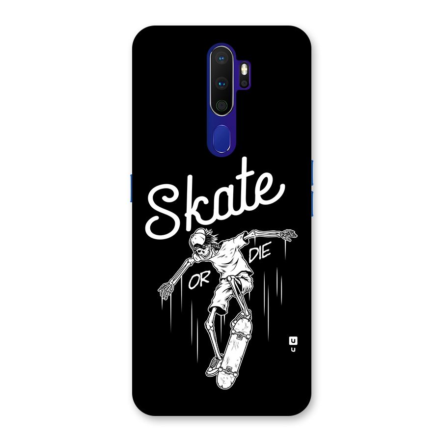 Skate Or Die Back Case for Oppo A9 (2020)