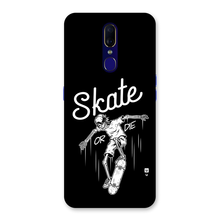 Skate Or Die Back Case for Oppo F11