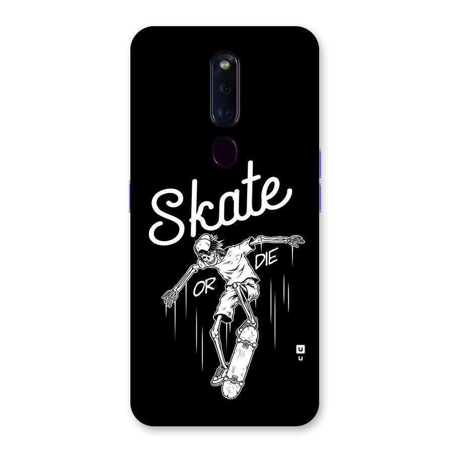 Skate Or Die Back Case for Oppo F11 Pro