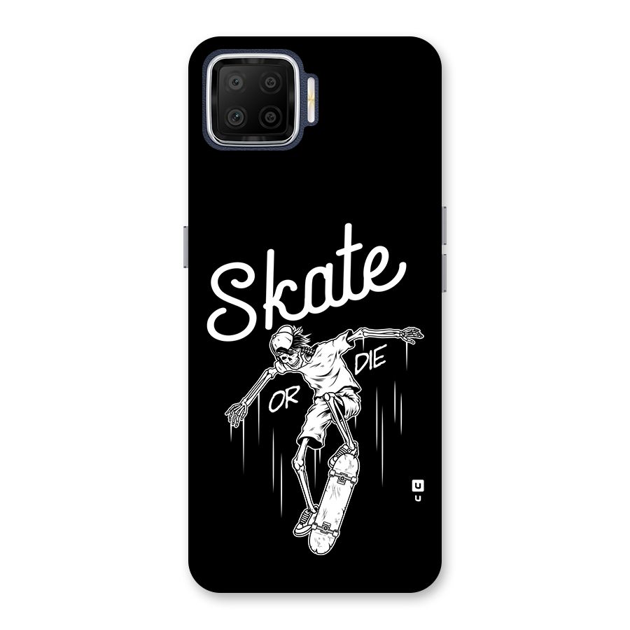 Skate Or Die Back Case for Oppo F17