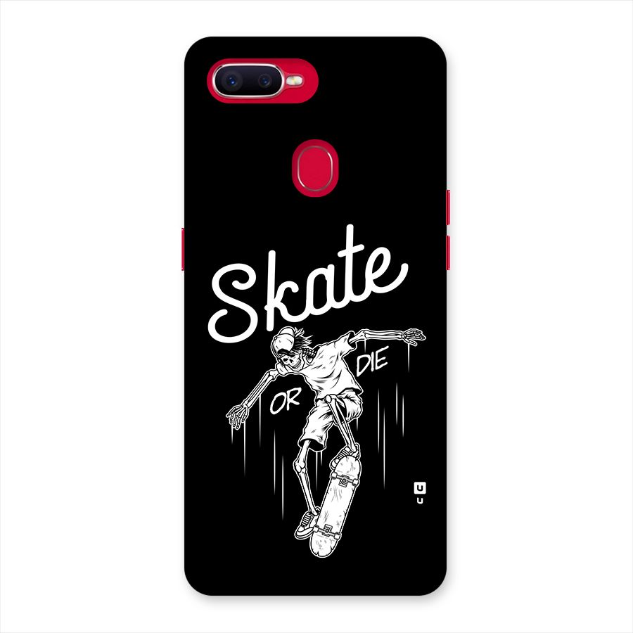 Skate Or Die Back Case for Oppo F9 Pro