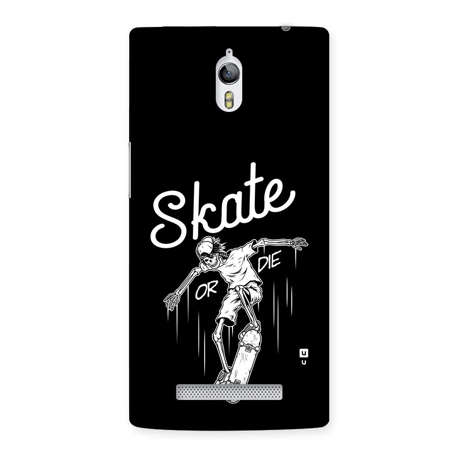 Skate Or Die Back Case for Oppo Find 7