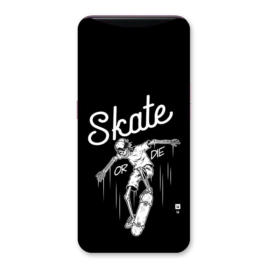 Skate Or Die Back Case for Oppo Find X