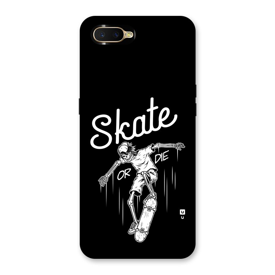 Skate Or Die Back Case for Oppo K1