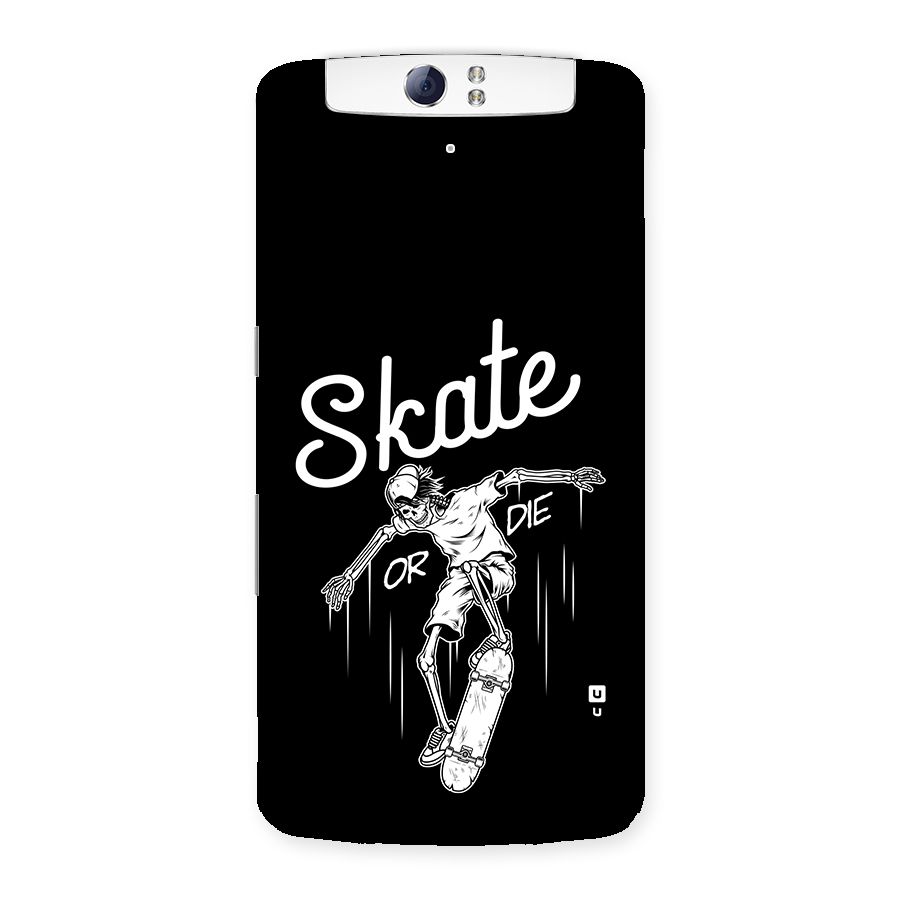 Skate Or Die Back Case for Oppo N1