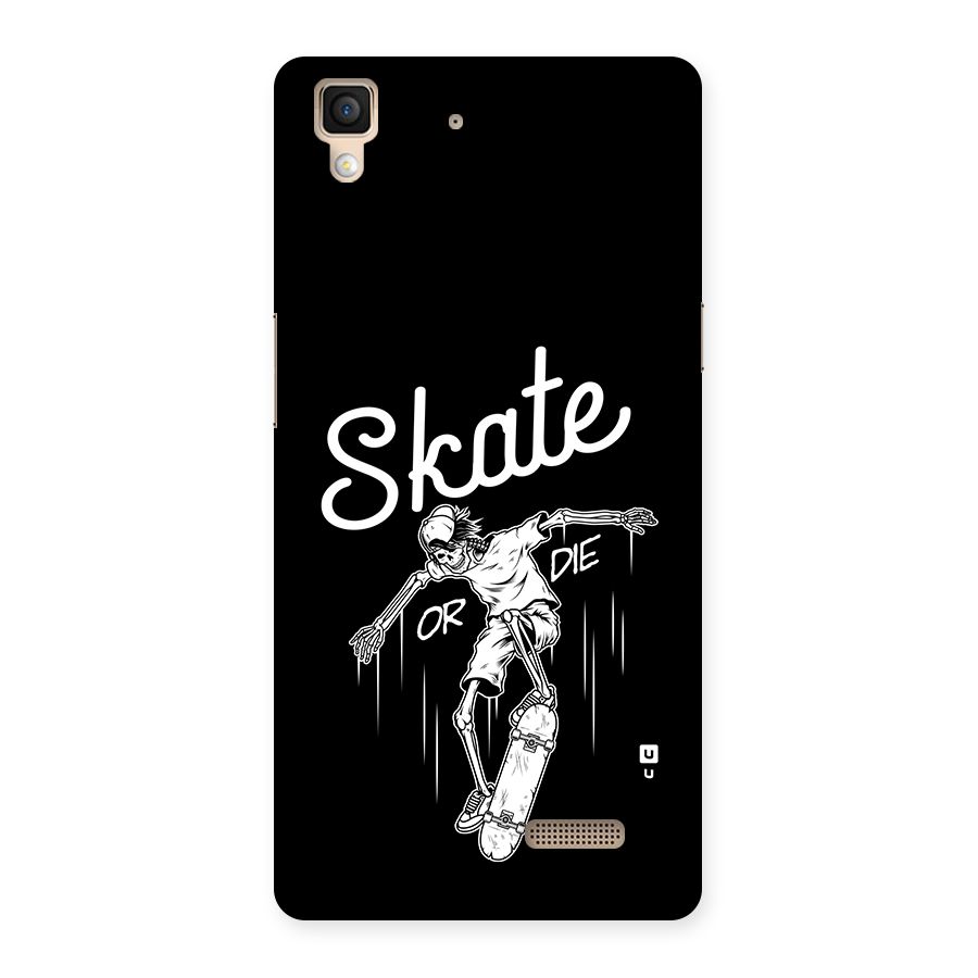 Skate Or Die Back Case for Oppo R7
