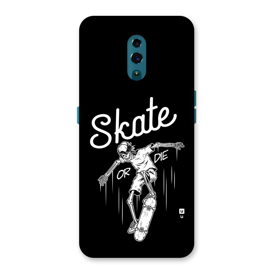 Skate Or Die Back Case for Oppo Reno