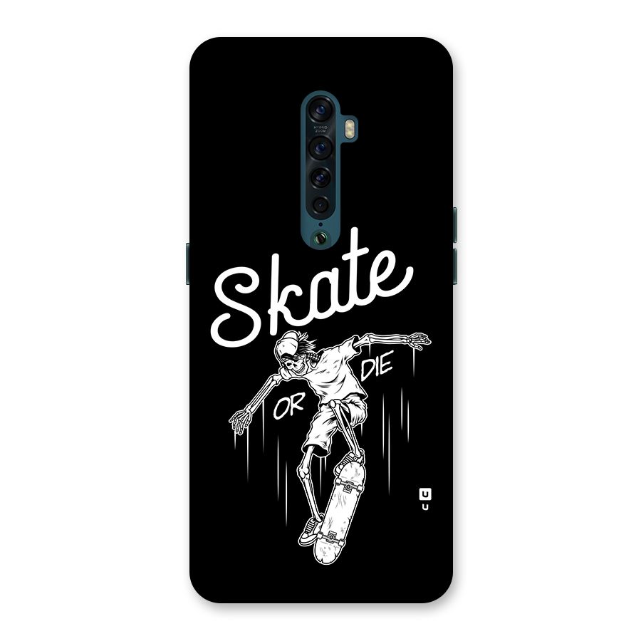 Skate Or Die Back Case for Oppo Reno2