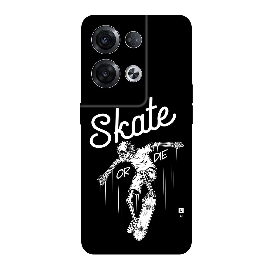 Skate Or Die Back Case for Oppo Reno8 Pro 5G