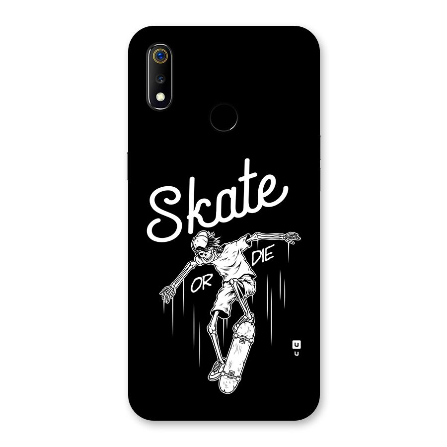 Skate Or Die Back Case for Realme 3