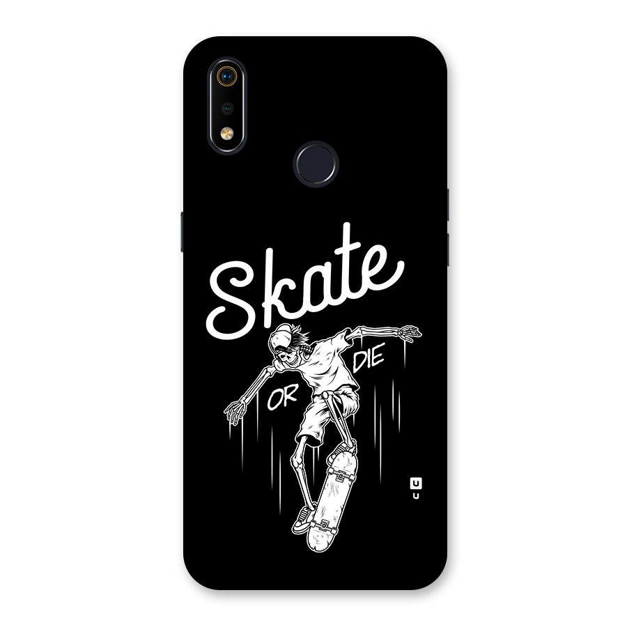 Skate Or Die Back Case for Realme 3i