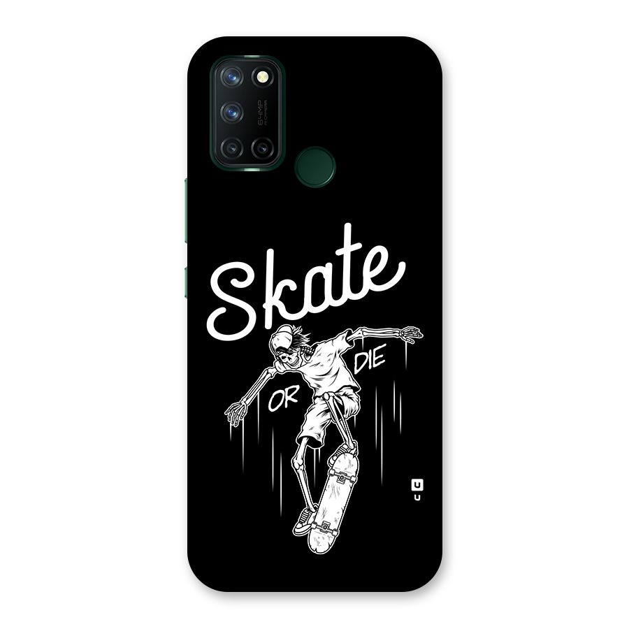 Skate Or Die Back Case for Realme C17