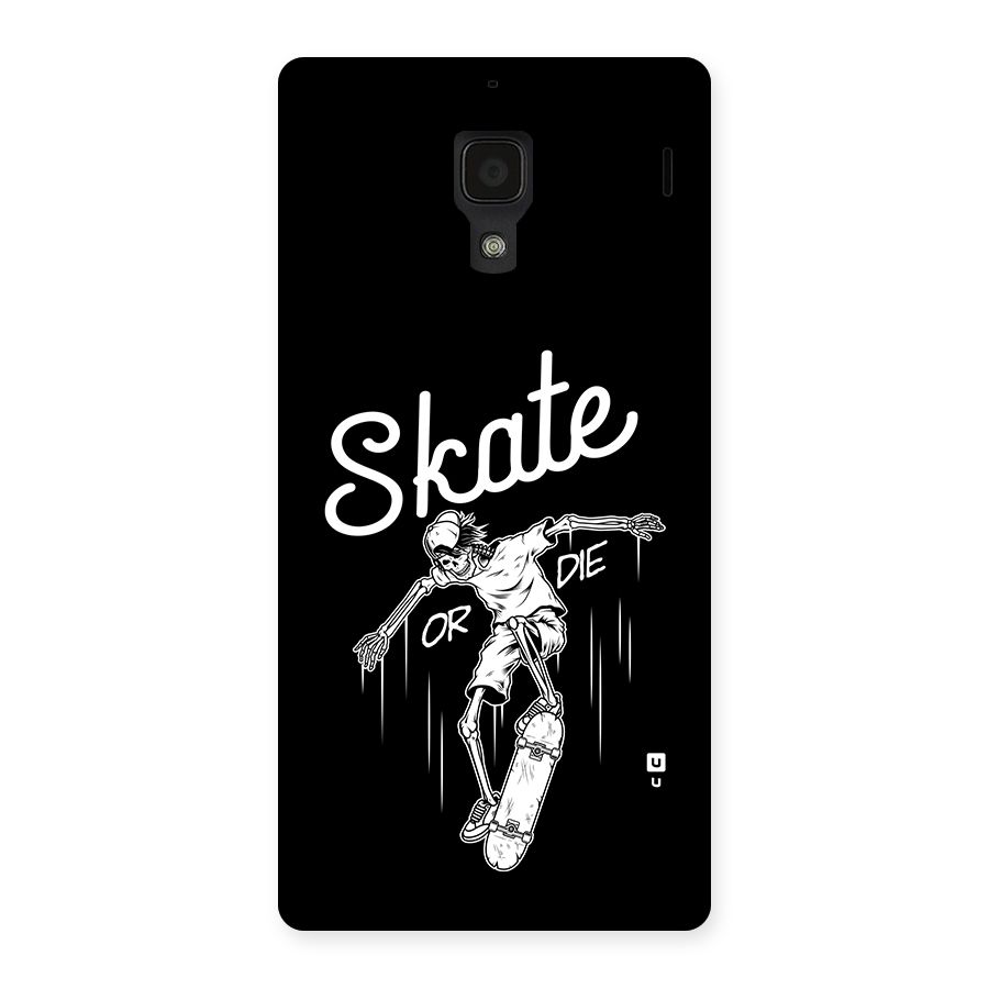 Skate Or Die Back Case for Redmi 1s