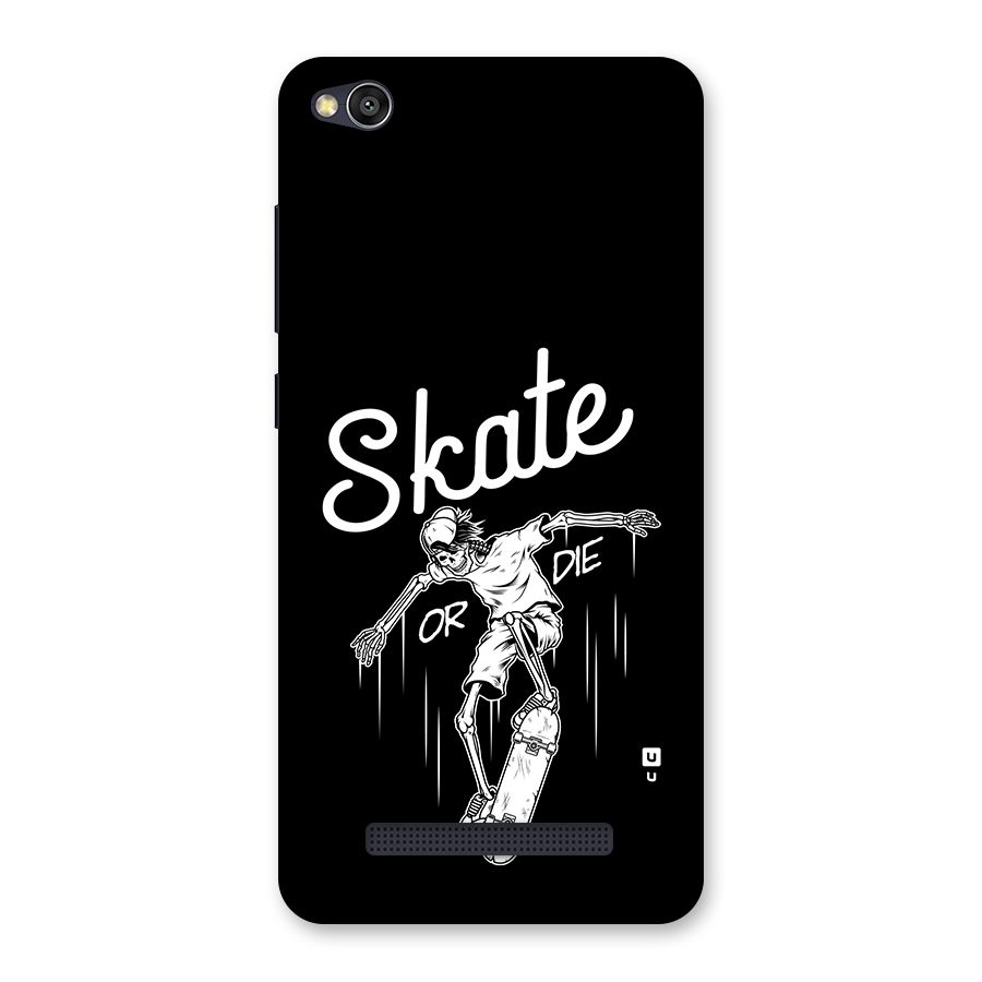 Skate Or Die Back Case for Redmi 4A