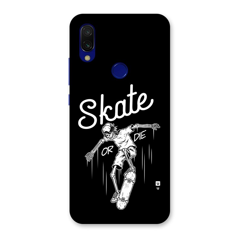 Skate Or Die Back Case for Redmi 7
