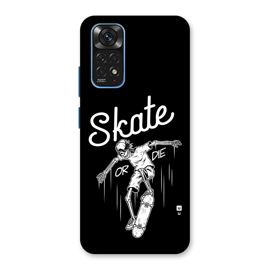 Skate Or Die Back Case for Redmi Note 11