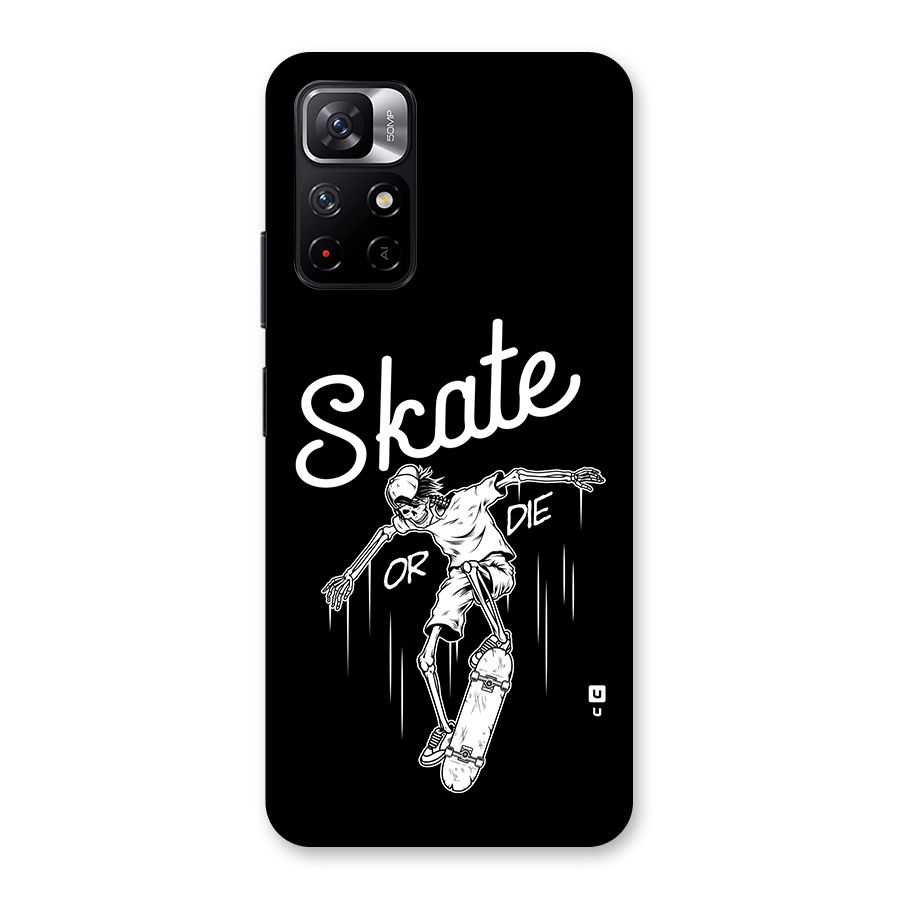Skate Or Die Back Case for Redmi Note 11T 5G