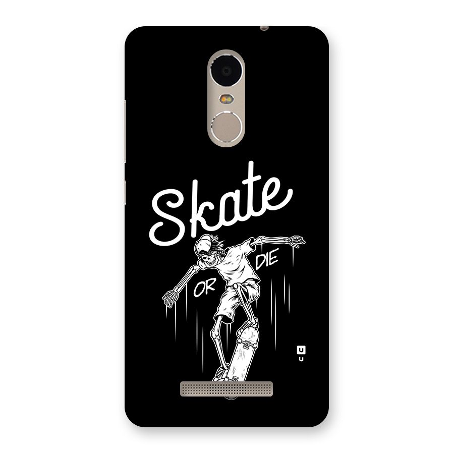 Skate Or Die Back Case for Redmi Note 3