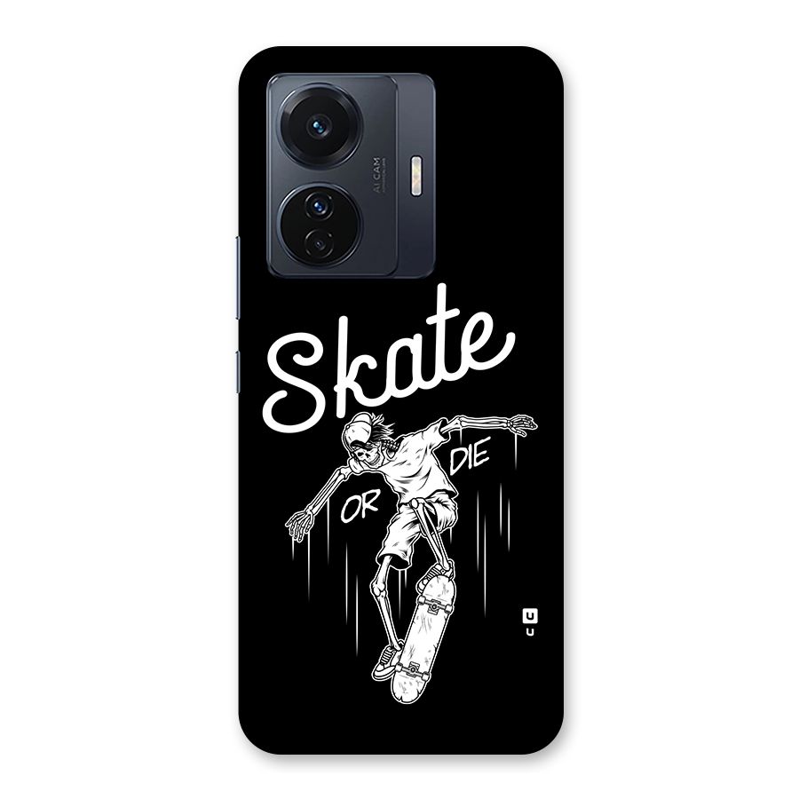 Skate Or Die Back Case for Vivo T1 Pro