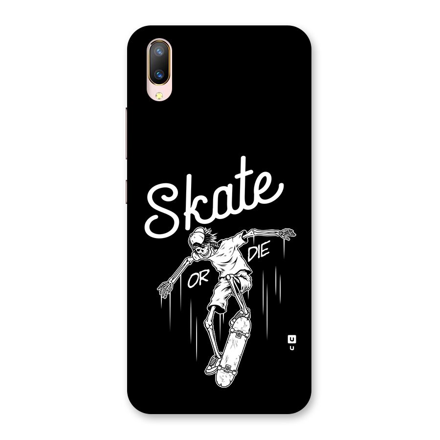 Skate Or Die Back Case for Vivo V11 Pro