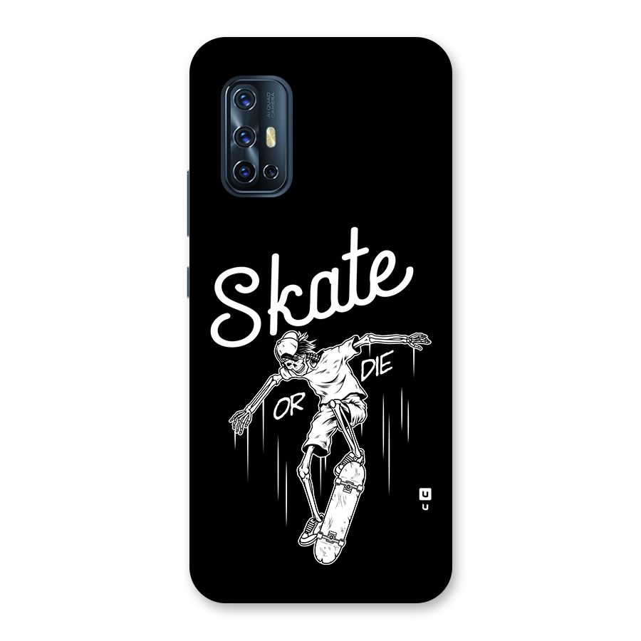 Skate Or Die Back Case for Vivo V17