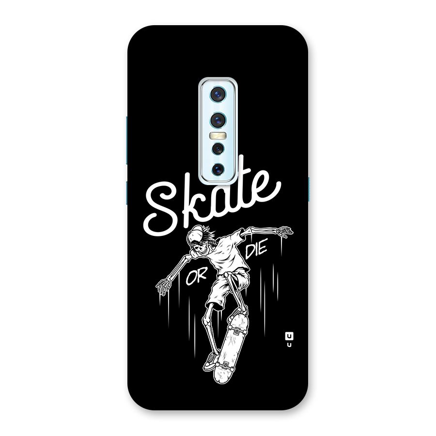 Skate Or Die Back Case for Vivo V17 Pro