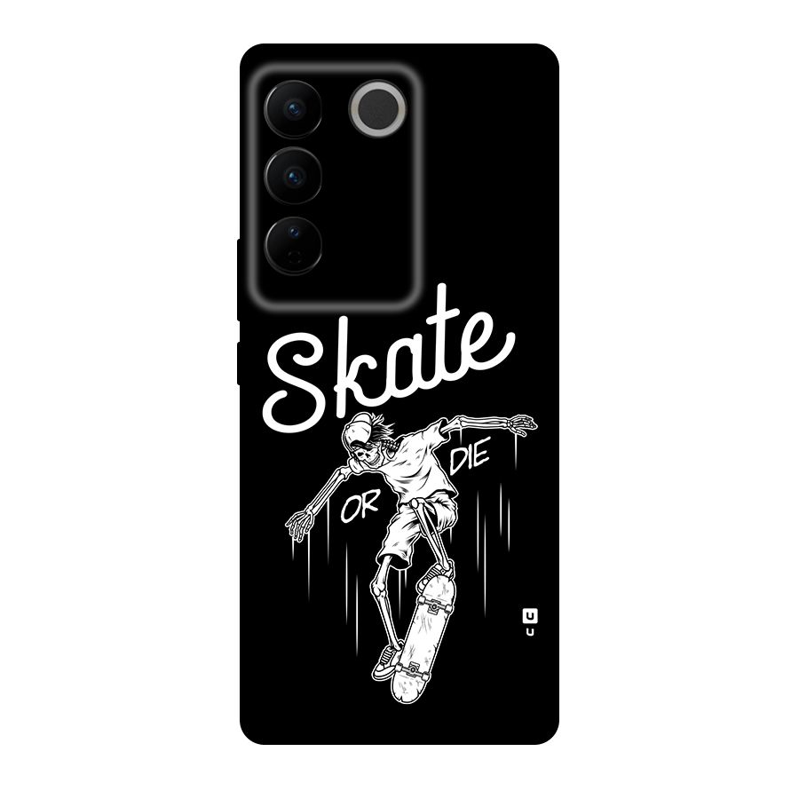 Skate Or Die Back Case for Vivo V27