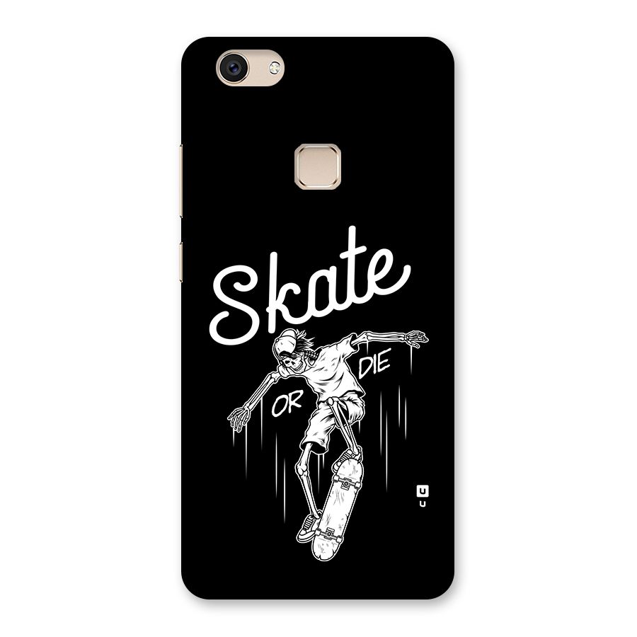 Skate Or Die Back Case for Vivo V7