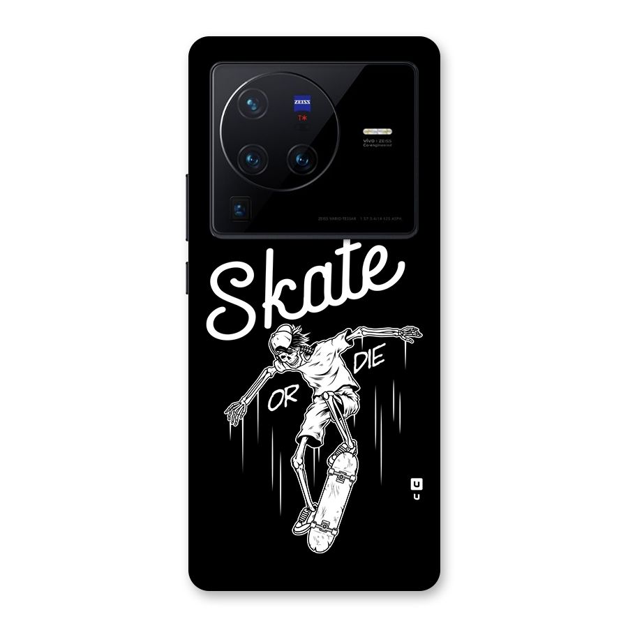 Skate Or Die Back Case for Vivo X80 Pro