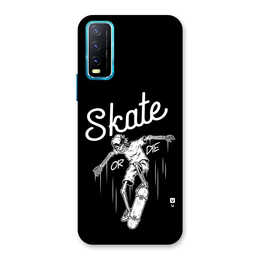 Skate Or Die Back Case for Vivo Y20s