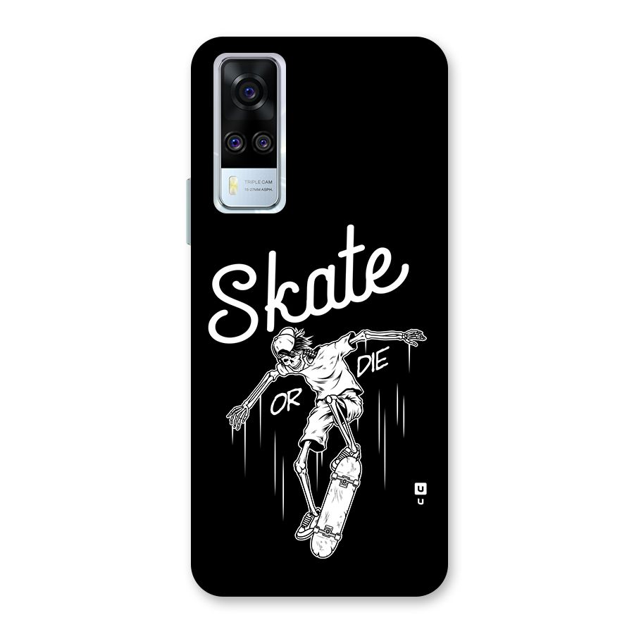 Skate Or Die Back Case for Vivo Y51