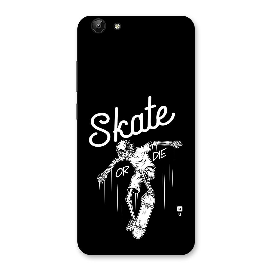 Skate Or Die Back Case for Vivo Y69