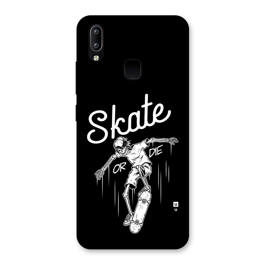 Skate Or Die Back Case for Vivo Y93