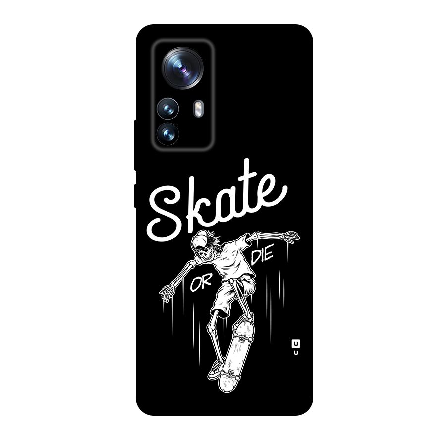 Skate Or Die Back Case for Xiaomi 12 Pro