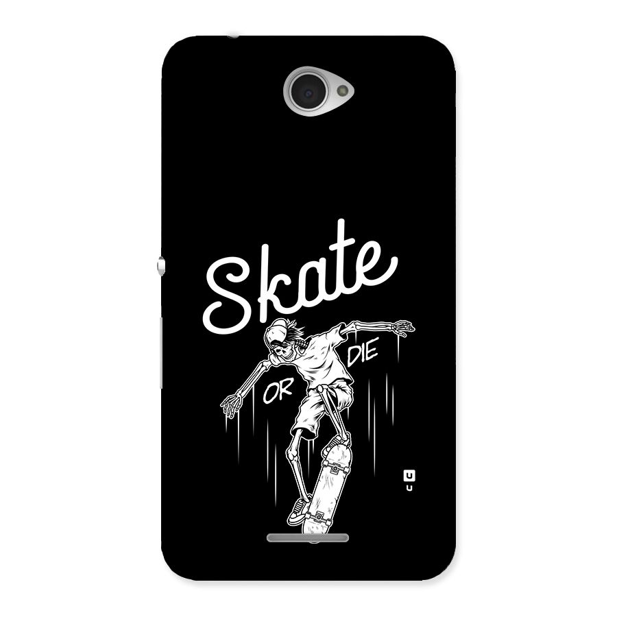 Skate Or Die Back Case for Xperia E4