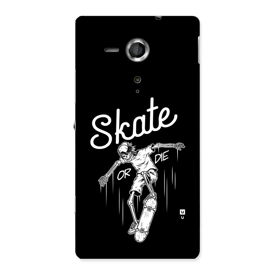 Skate Or Die Back Case for Xperia Sp