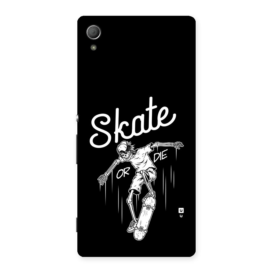Skate Or Die Back Case for Xperia Z3 Plus