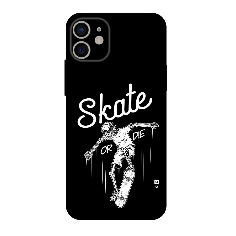 Skate Or Die Back Case for iPhone 11