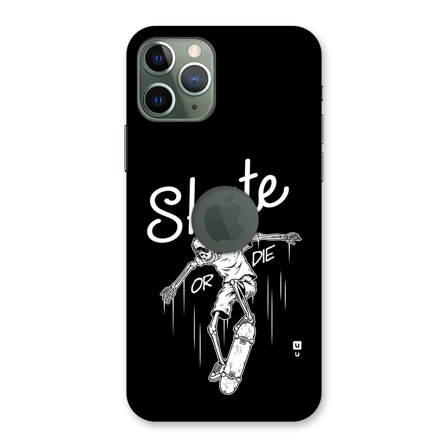 Skate Or Die Back Case for iPhone 11 Pro Logo Cut