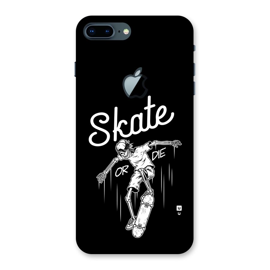 Skate Or Die Back Case for iPhone 7 Plus Apple Cut