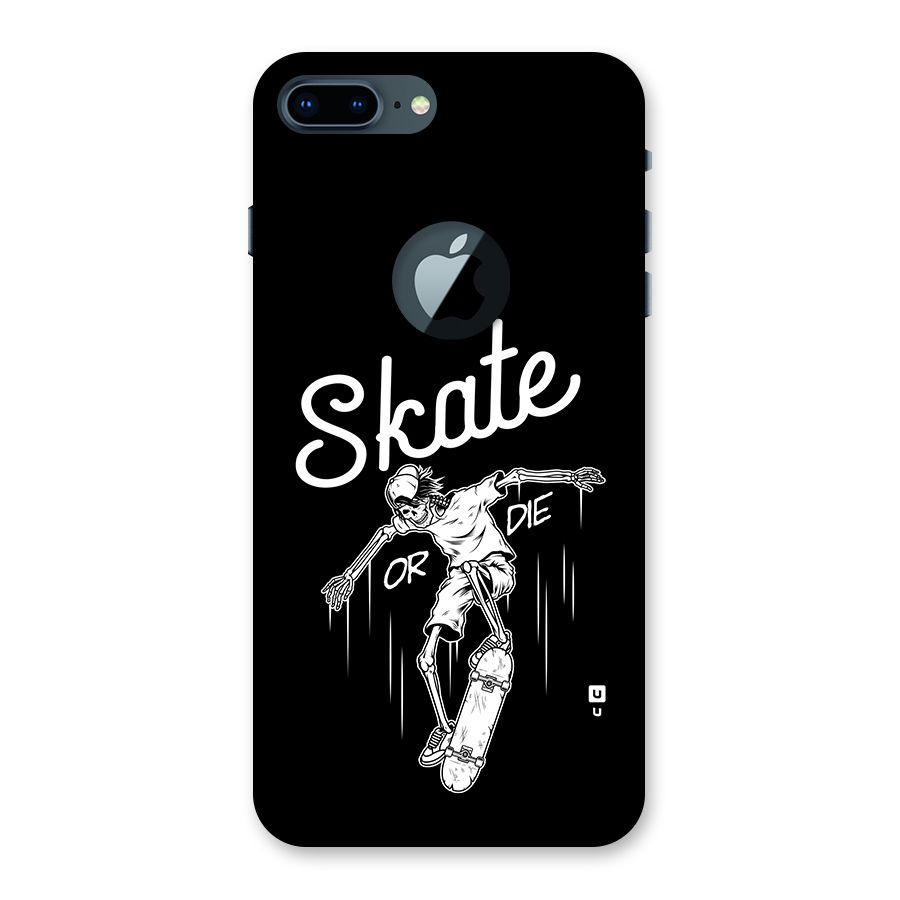 Skate Or Die Back Case for iPhone 7 Plus Logo Cut