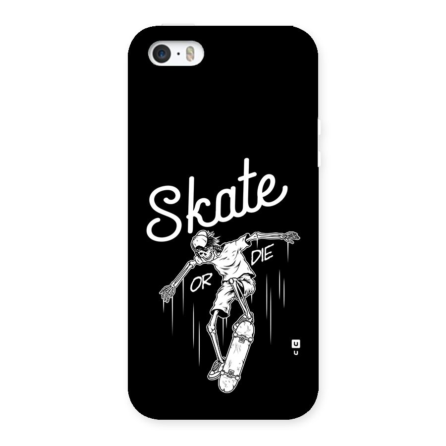 Skate Or Die Back Case for iPhone SE 2016